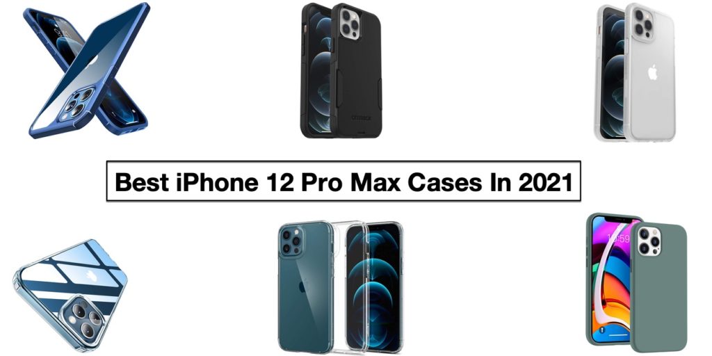 Best iPhone 12 Pro Max Cases